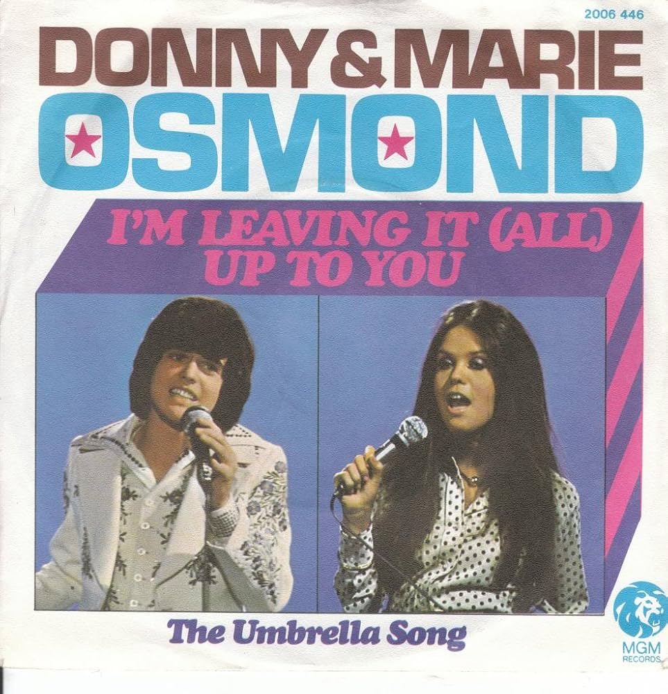Im Leaving It All Up To You - Donny And Marie Osmond 7" 45 by Donny & Marie Osmond: Amazon.co.uk: CDs & Vinyl