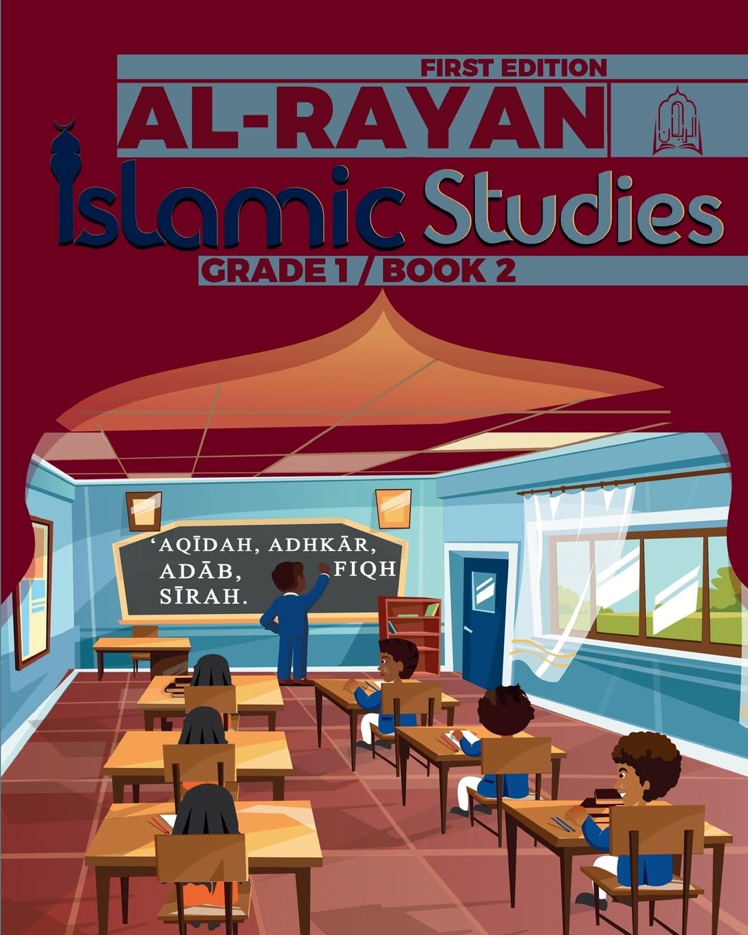 al-Rayan Islamic Studies Grade 1 Book 2: 'Aqīdah, Fiqh, Adhkār, Adāb, Sīrah