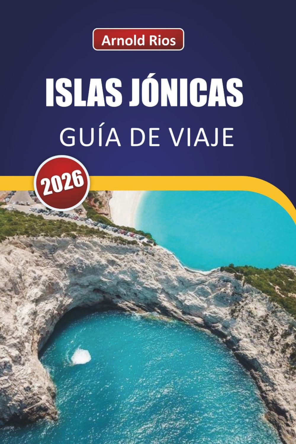 ISLAS JÓNICAS GUÍA DE VIAJE 2026: Conocimiento interno para visitantes curiosos que evitan trampas turísticas
