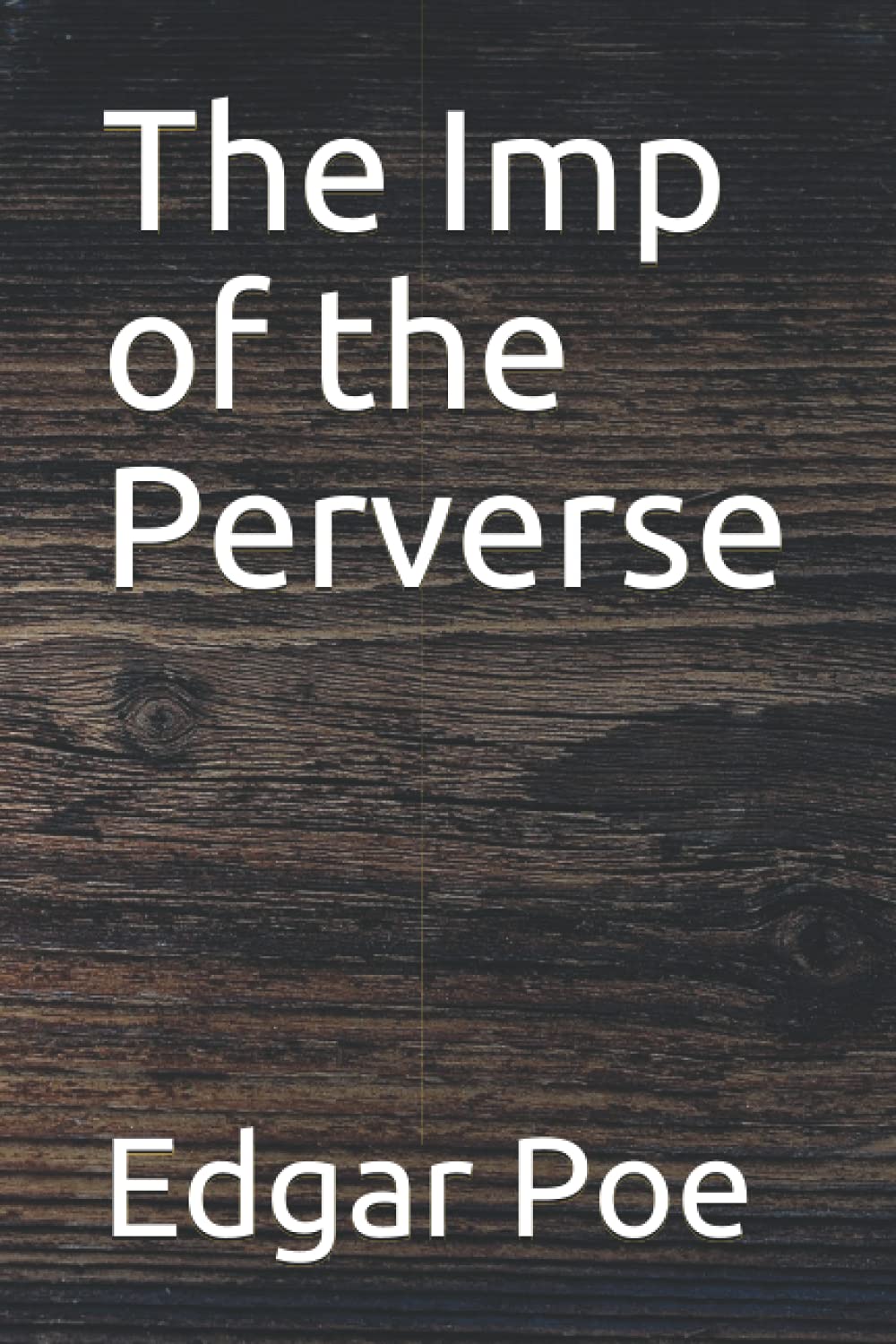 The Imp of the Perverse