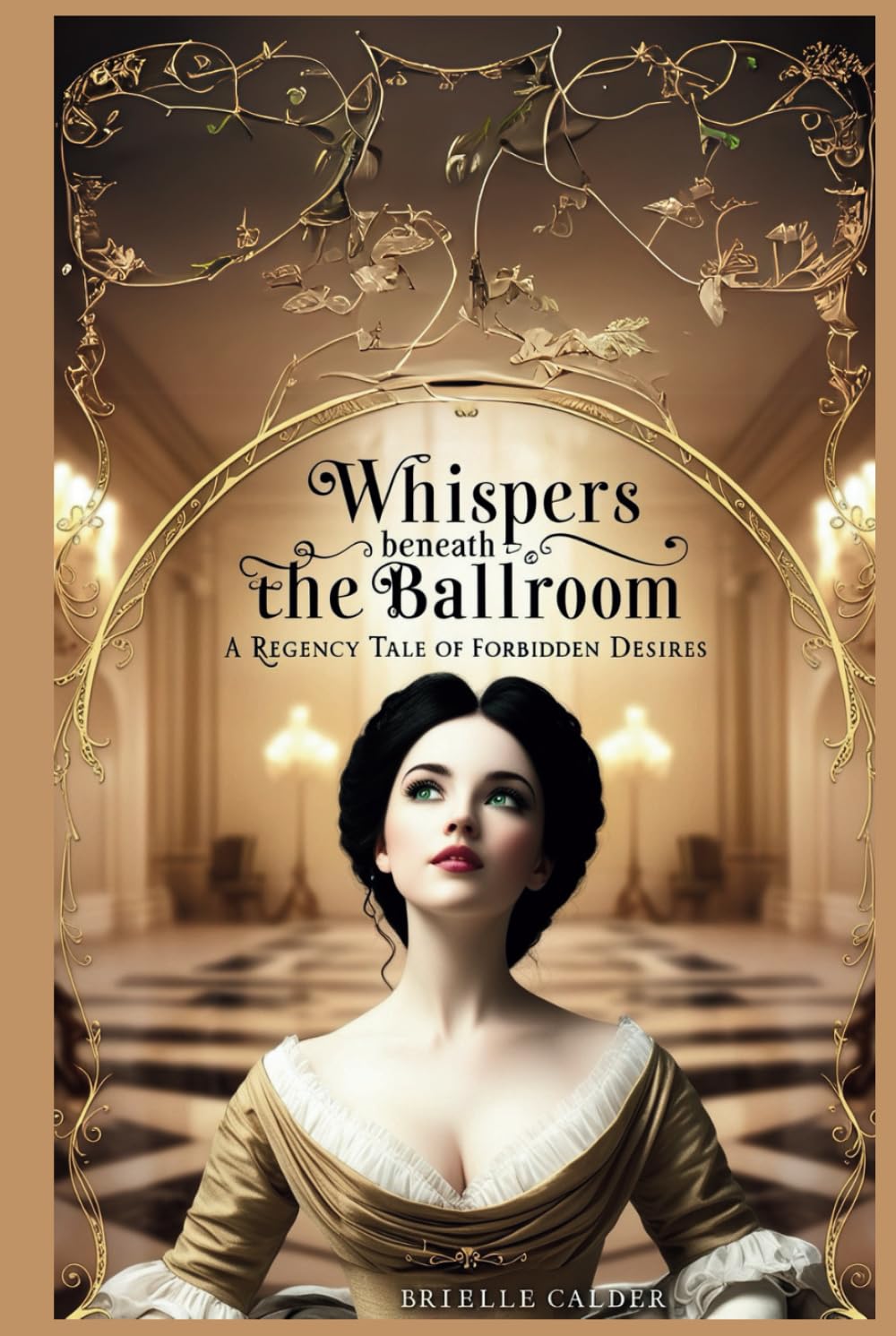 Whispers Beneath the Ballroom: A Regency Tale of Forbidden Desires