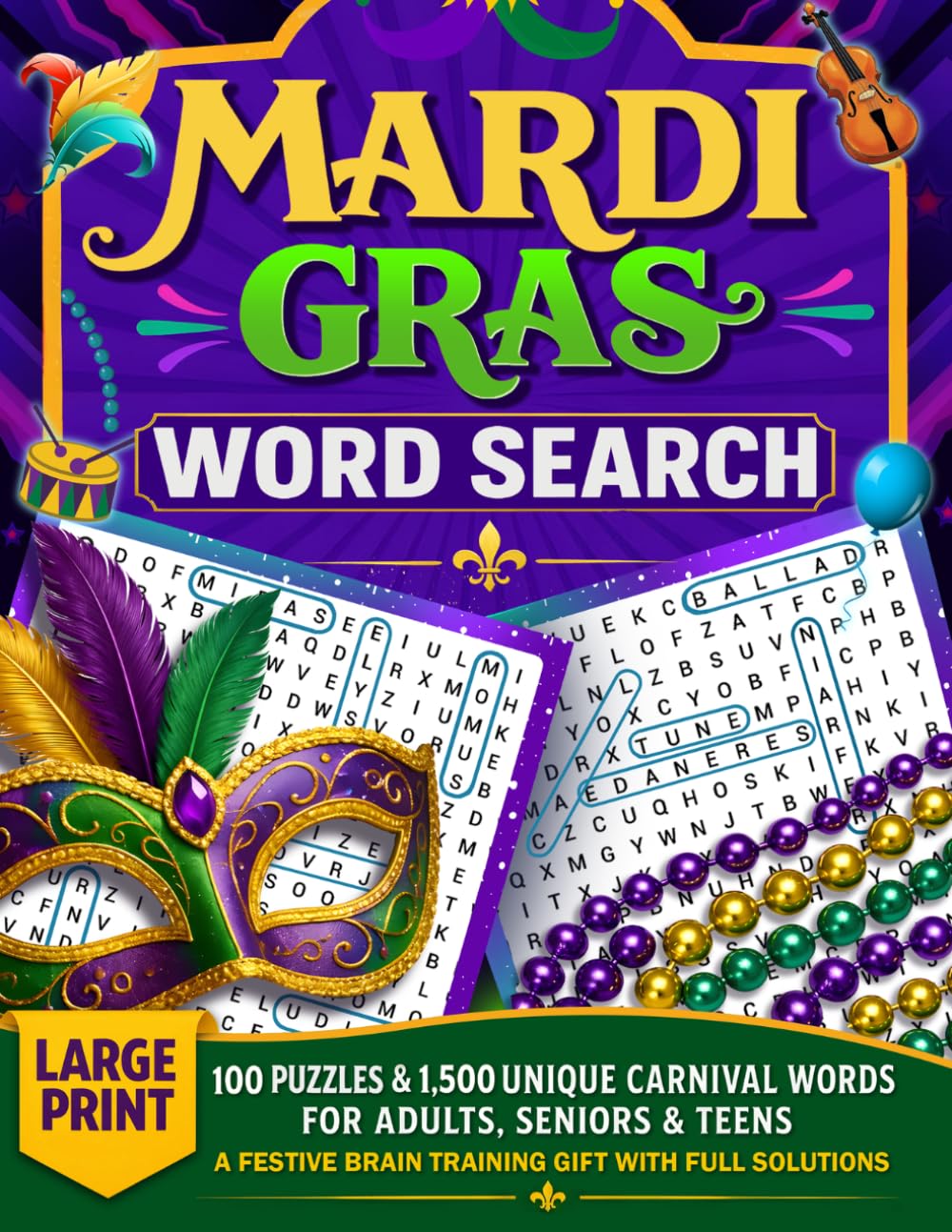 Mardi Gras Word Search Puzzle Book: Large Print 100 Puzzles & 1,500 Unique Carnival Words For Adults, Seniors & Teens