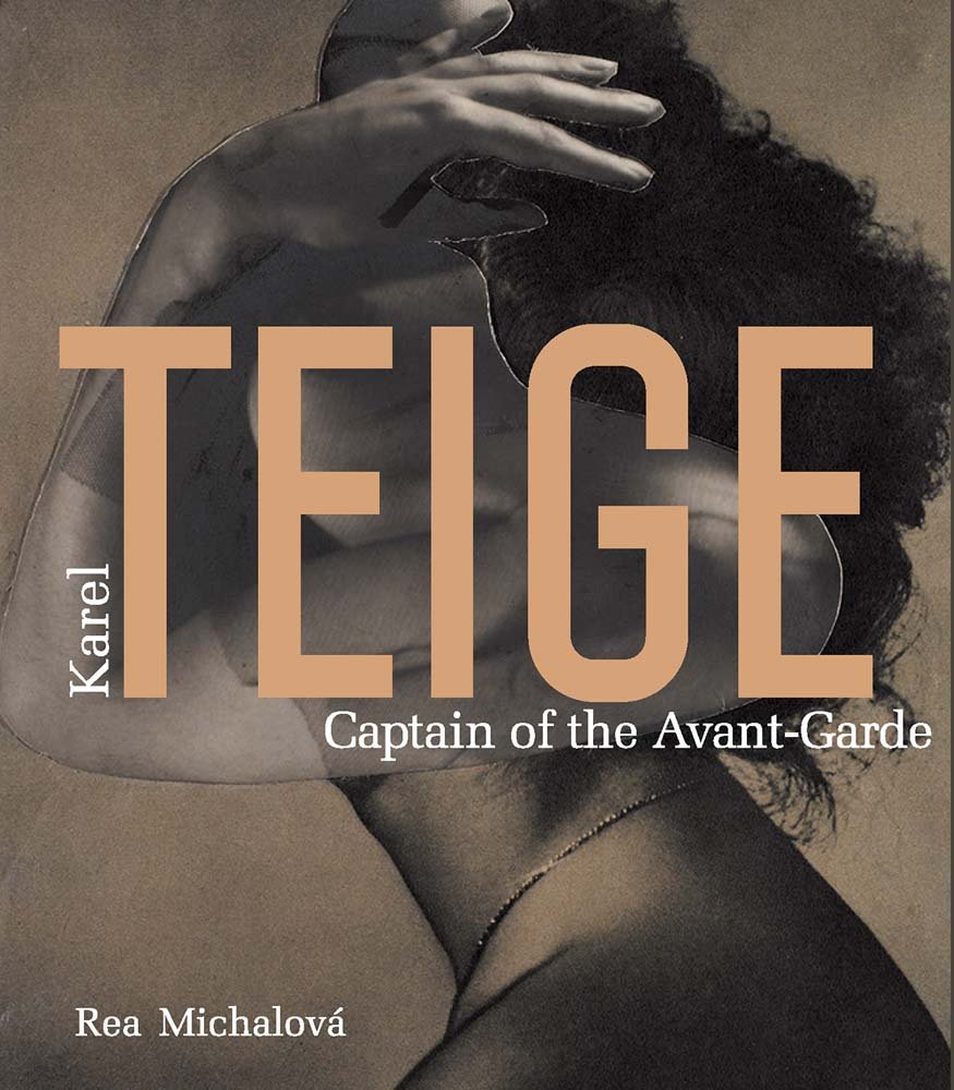 Karel Teige: Captain of the Avant-Garde livre d'art et d'histoire culturelle