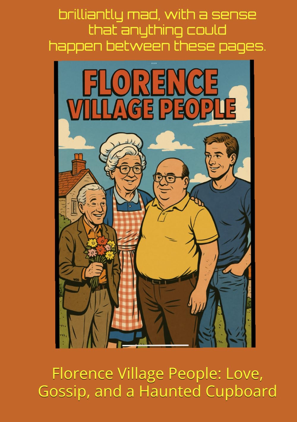 Florence village people: Florence Village People: Love, Gossip, and a Haunted Cupboard