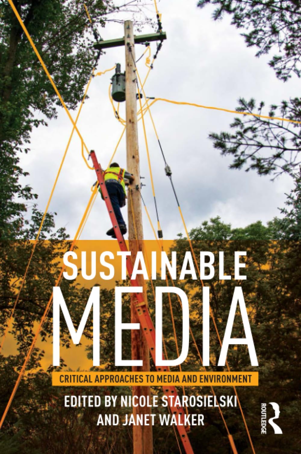 Sustainable Media: Critical Approaches to Media and Environment