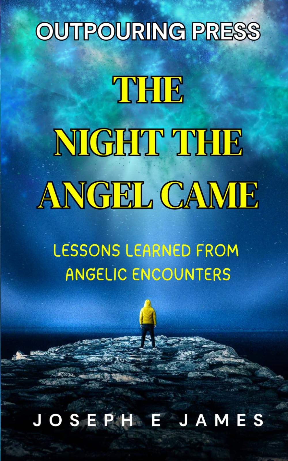 The Night The Angel Came: Lessons Learned From Angelic Encounters