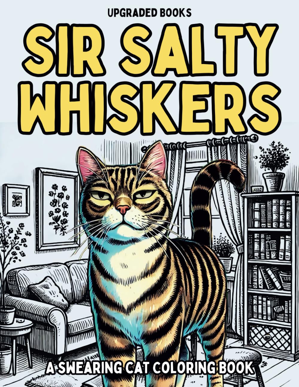 Sir Salty Whiskers: A Swearing Cat Coloring Book