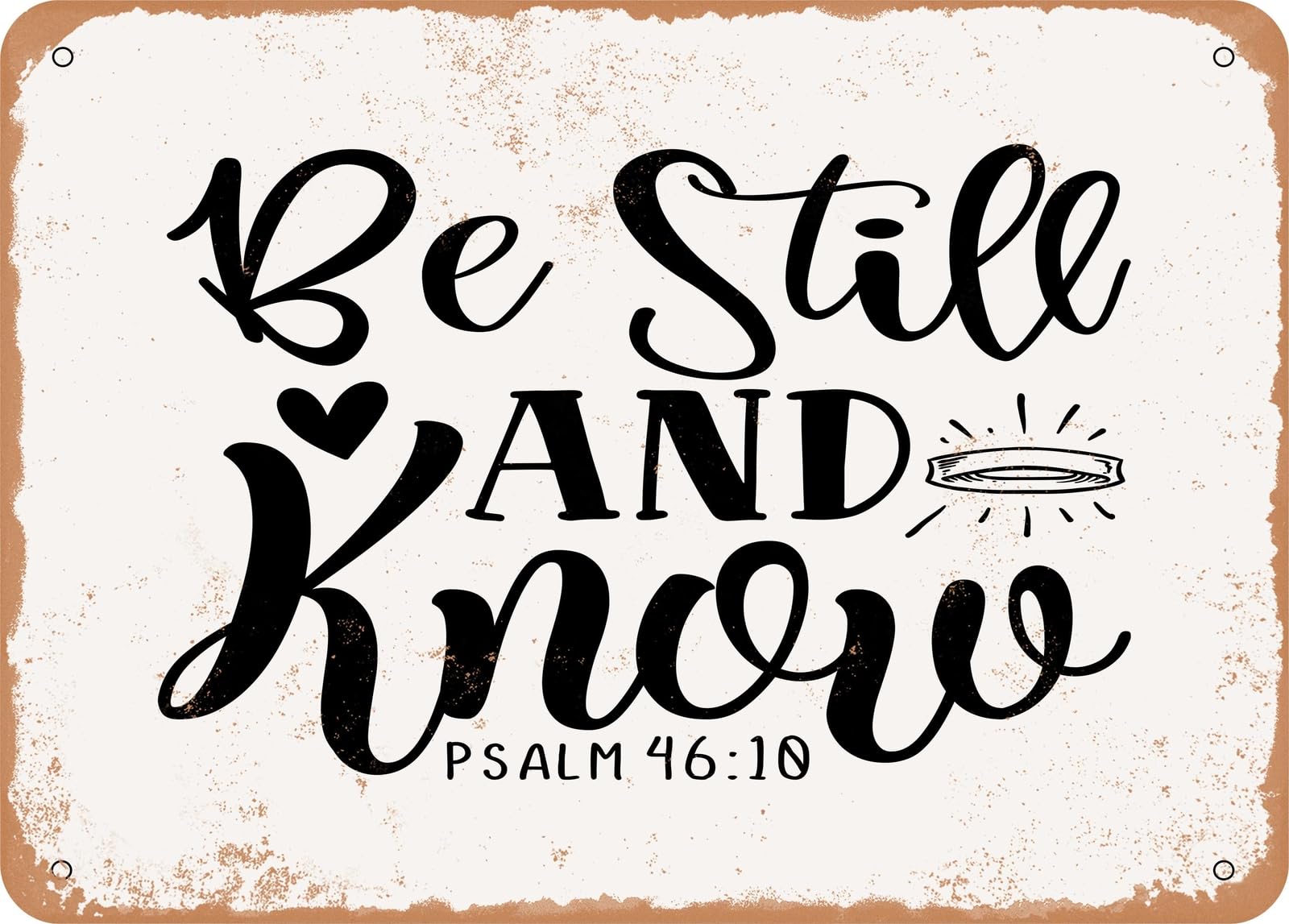 Metal Sign - Be Still and Know Psalm 60-2 - Vintage Look Sign home decor