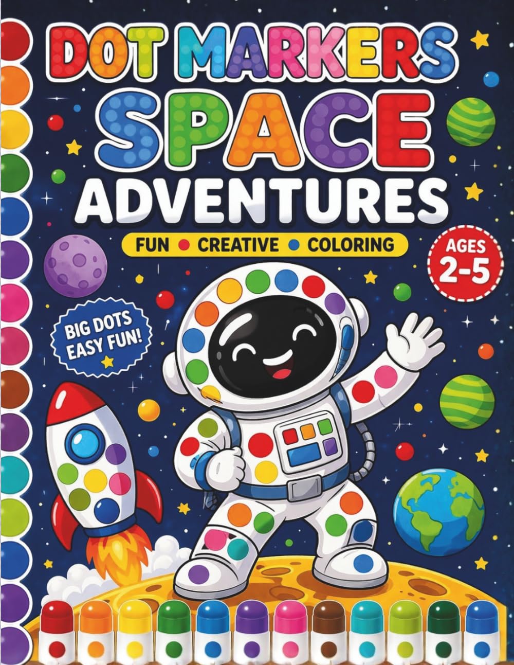 Dot Markers Mission Adventure Activity Book for Kids Ages 2–5: Fun Space Coloring with Aliens, Astronauts & Rocket Missions | Dab and Dot Learning Book for Toddlers