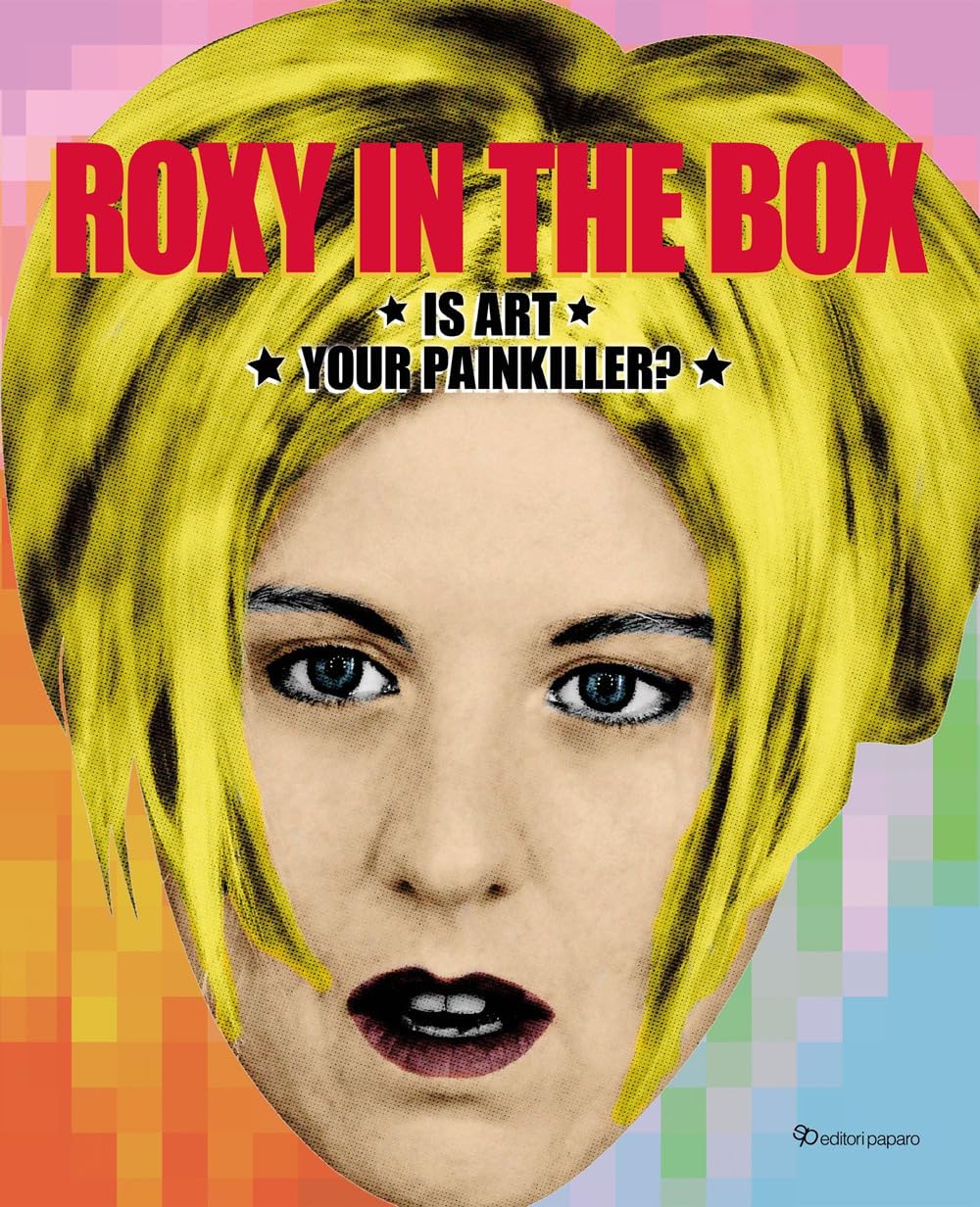 Is art your painkiller Roxy in the box apaise l'esprit par l'art contemporain