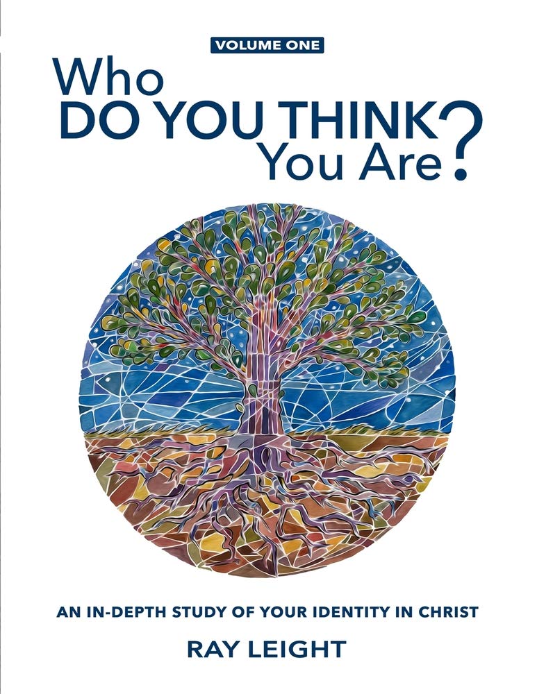 Who Do You Think You Are?: An In-depth Study Of Your Identity In Christ: Volume 1 (Obedience of Belief)