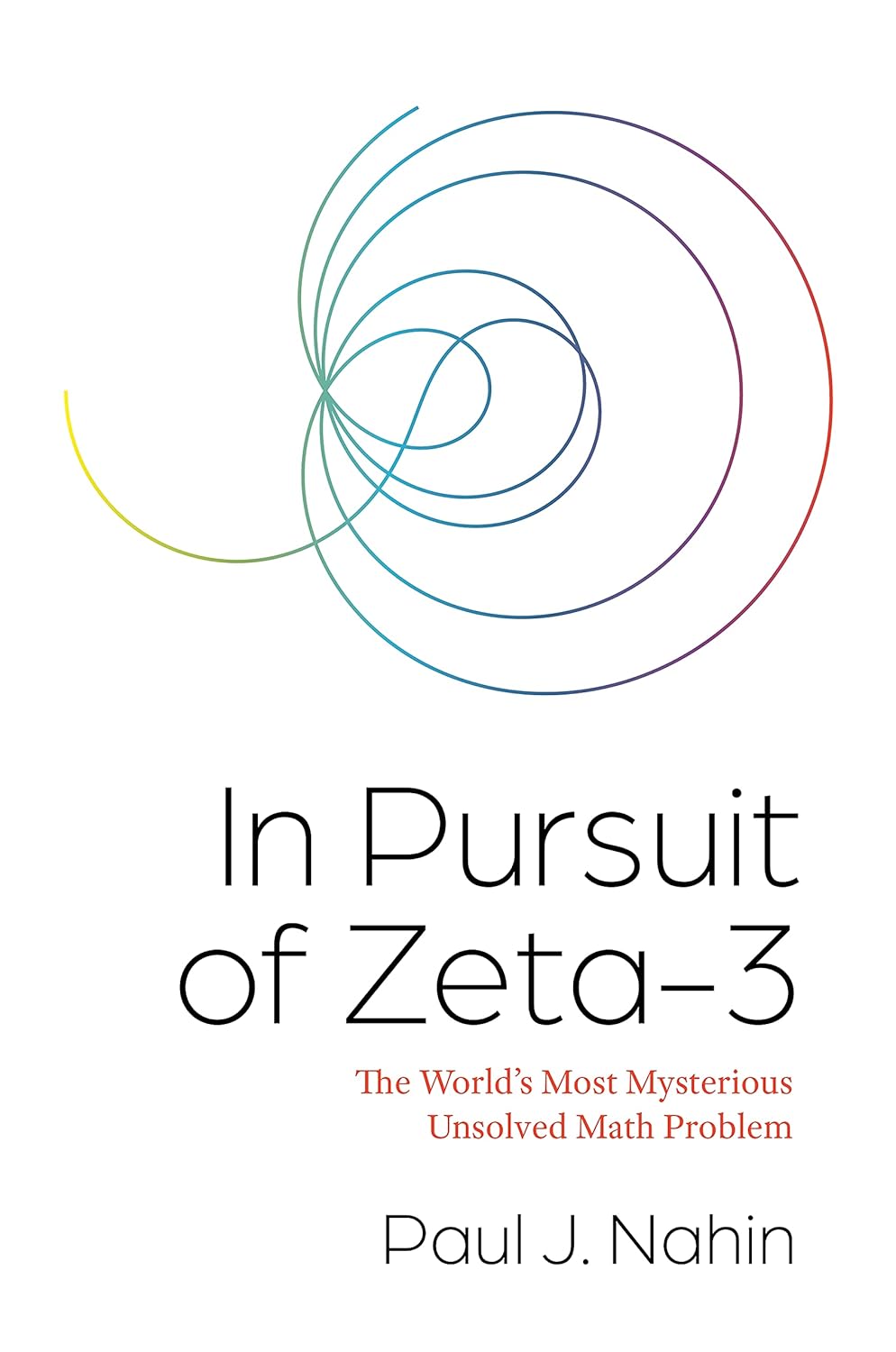 In Pursuit of Zeta-3: The World's Most Mysterious Unsolved Math Problem ...