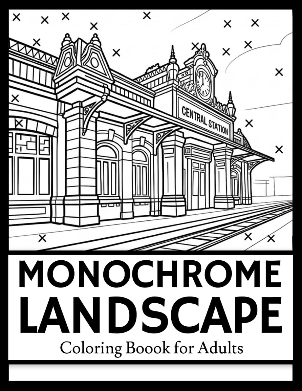 Monochrome Landscapes Coloring Book for Adults: Still and Slow One Coloring Experience Featuring Midful and Calmin Designs