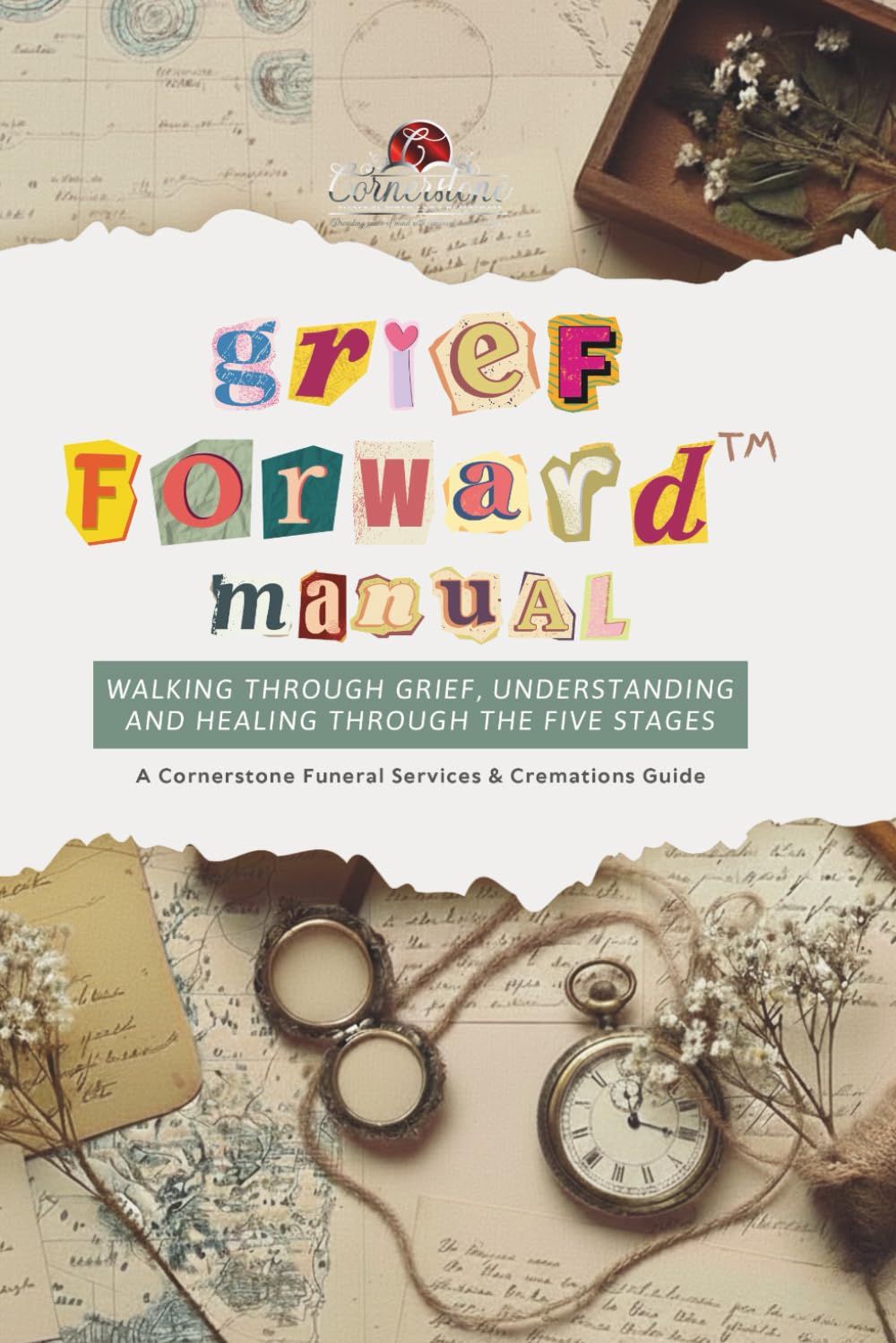 Grief Forward: Walking Through Grief, Understanding and Healing Through the Five Stages