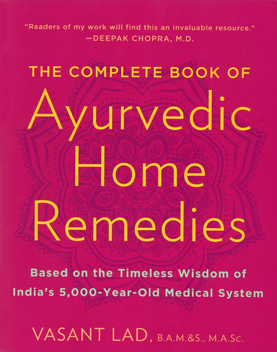The Complete Book of Ayurvedic Home Remedies by Vasant Lad (1999-04-06)