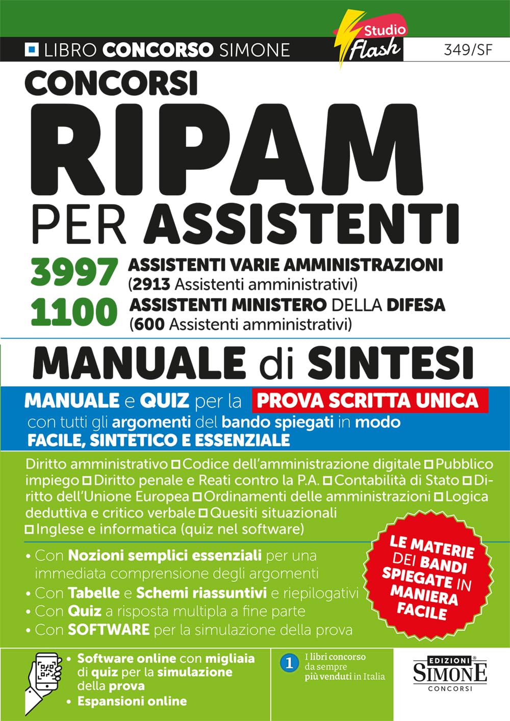 Concorsi RIPAM per assistenti 3997 assistenti varie amministrazioni (2913 Assistenti amministrativi). 1100 assistenti Ministero della Difesa (600 assistenti amministrativi). Manuale di sintesi