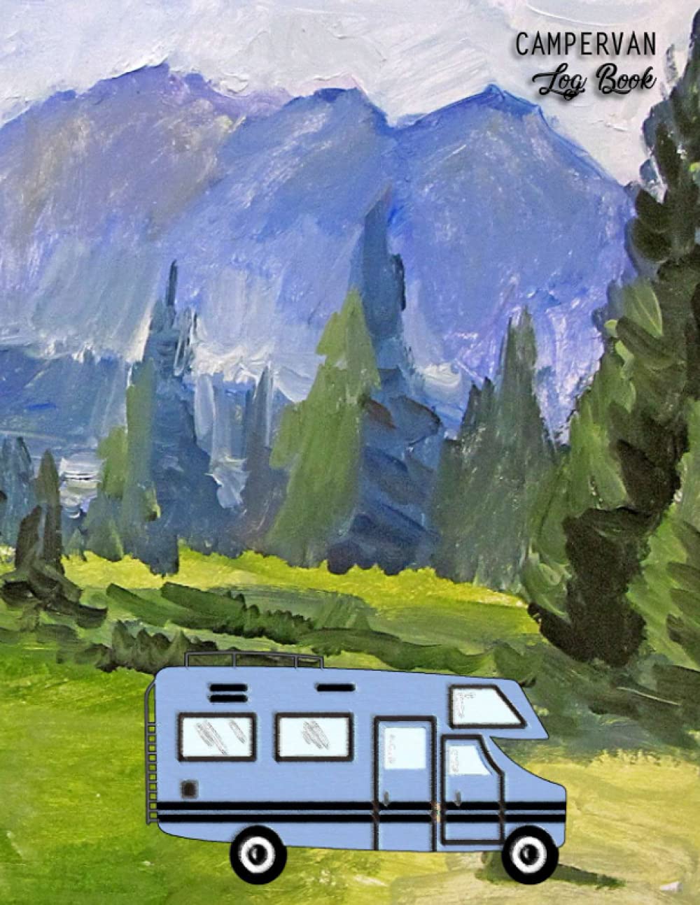Campervan Log Book: Life Adventure Travel Log Book UK/Roadtrip Diary/Motorhome Journal Log Book/Van Life Journal & Log Book/Gifts For Campervan Lovers