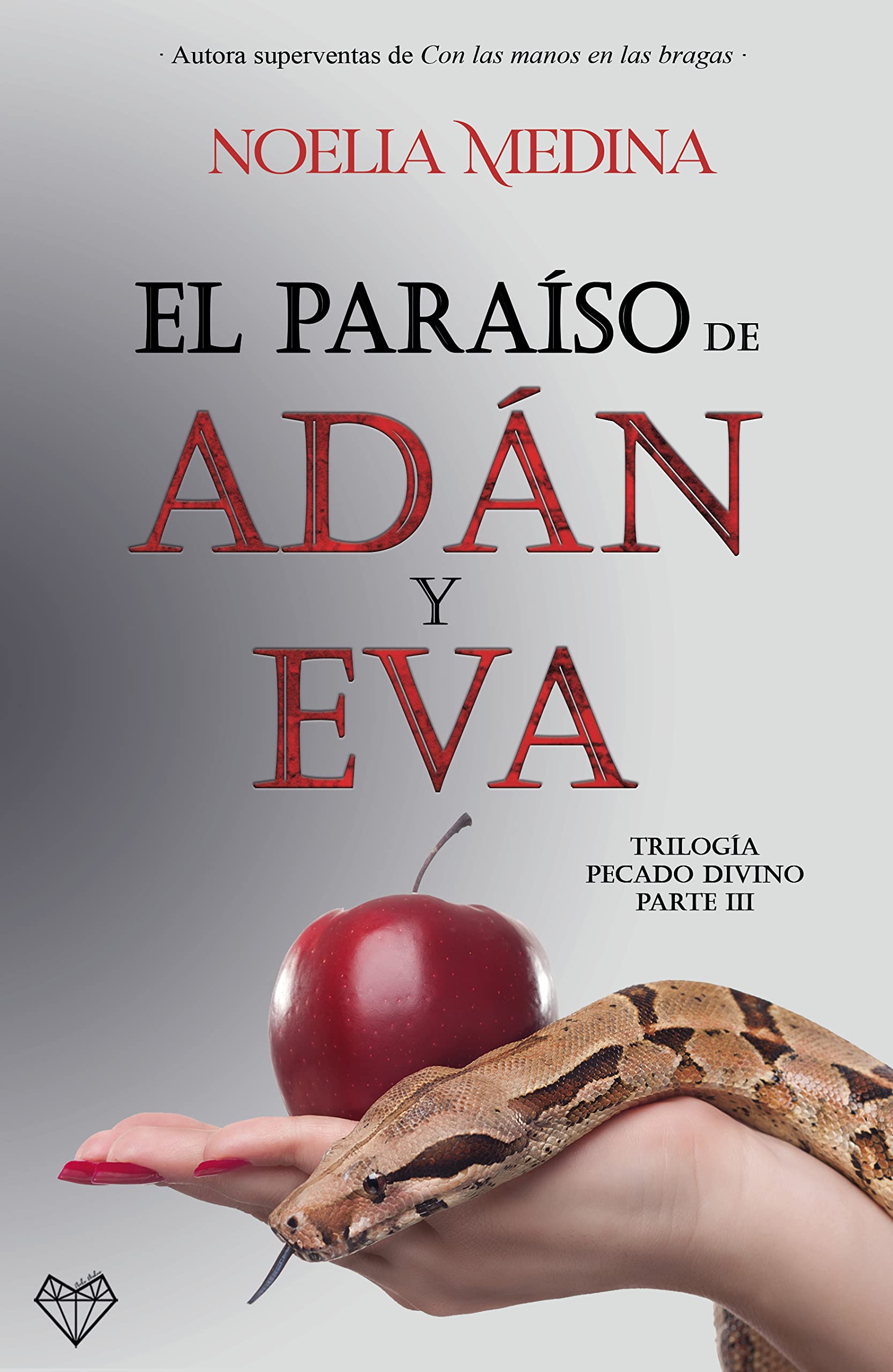 El paraíso de Adán y Eva (Parte III trilogía Pecado Divino): Romántica contemporánea (Spanish Edition)