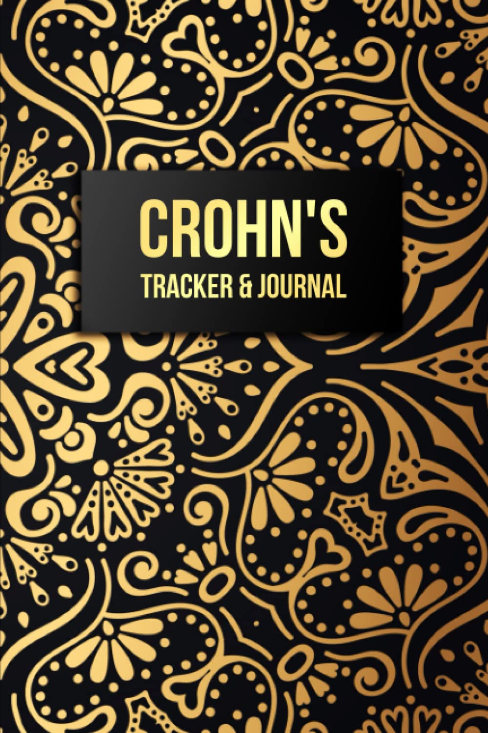 Crohn's Tracker & Journal: Crohn's Disease Journal & Symptom Tracker - Detailed Daily Pain Assessment Diary, Food Log, Mood Tracker, Medication & Supplement Logbook for Digestive Disorders