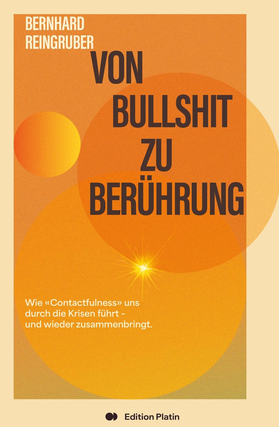 Von Bullshit zu Berührung: Wie "Contactfulness" uns durch die Krise führt - und wieder zusammenbringt.