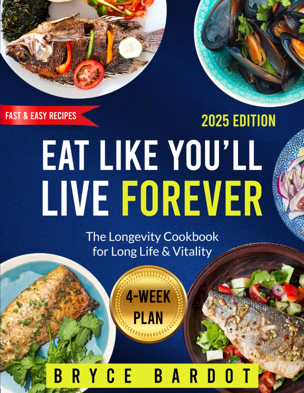 Eat Like You’ll Live Forever: The Longevity Cookbook for Long Life & Vitality