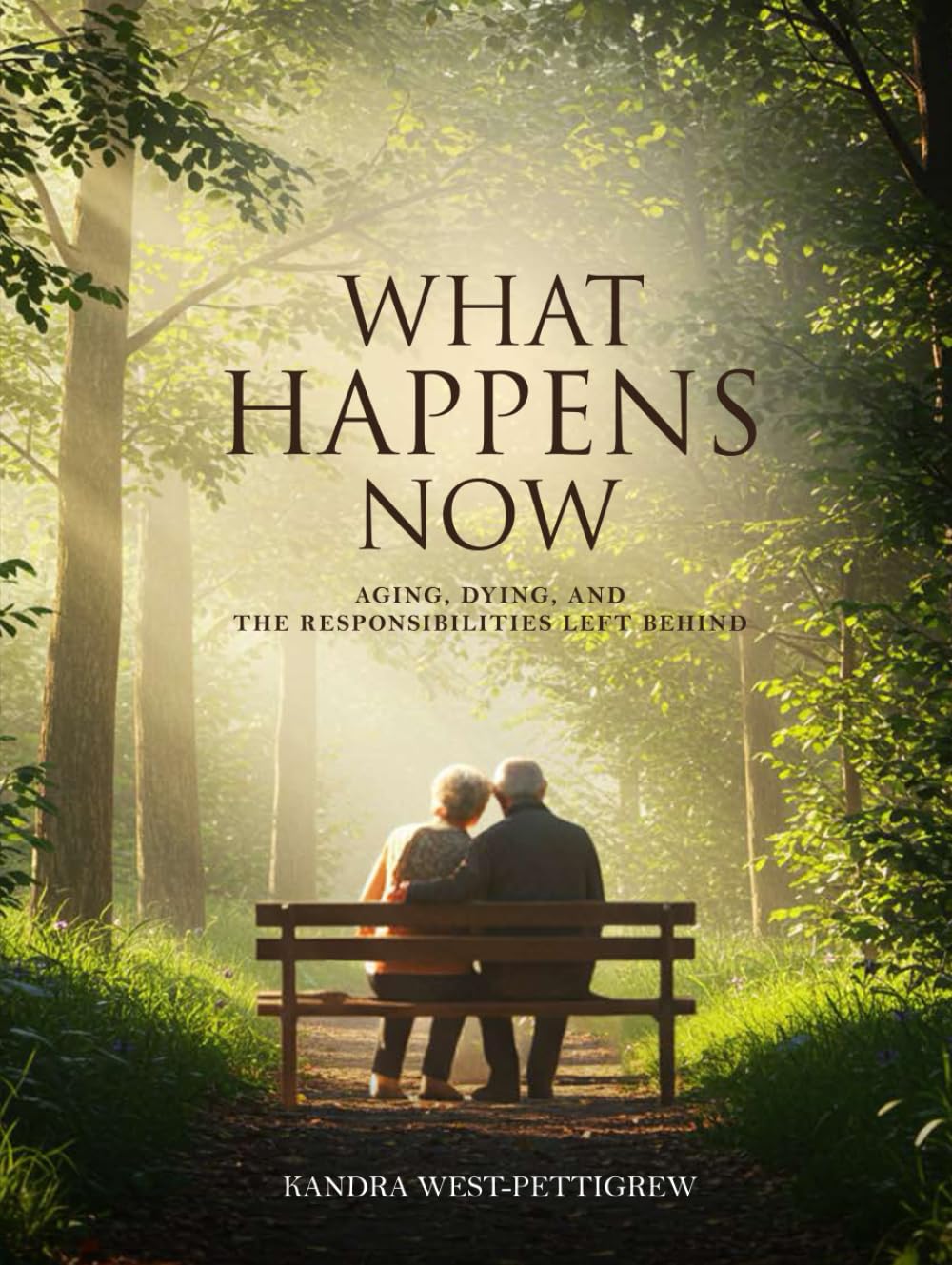 What Happens Now: Aging, Dying, and the Responsibilities Left Behind