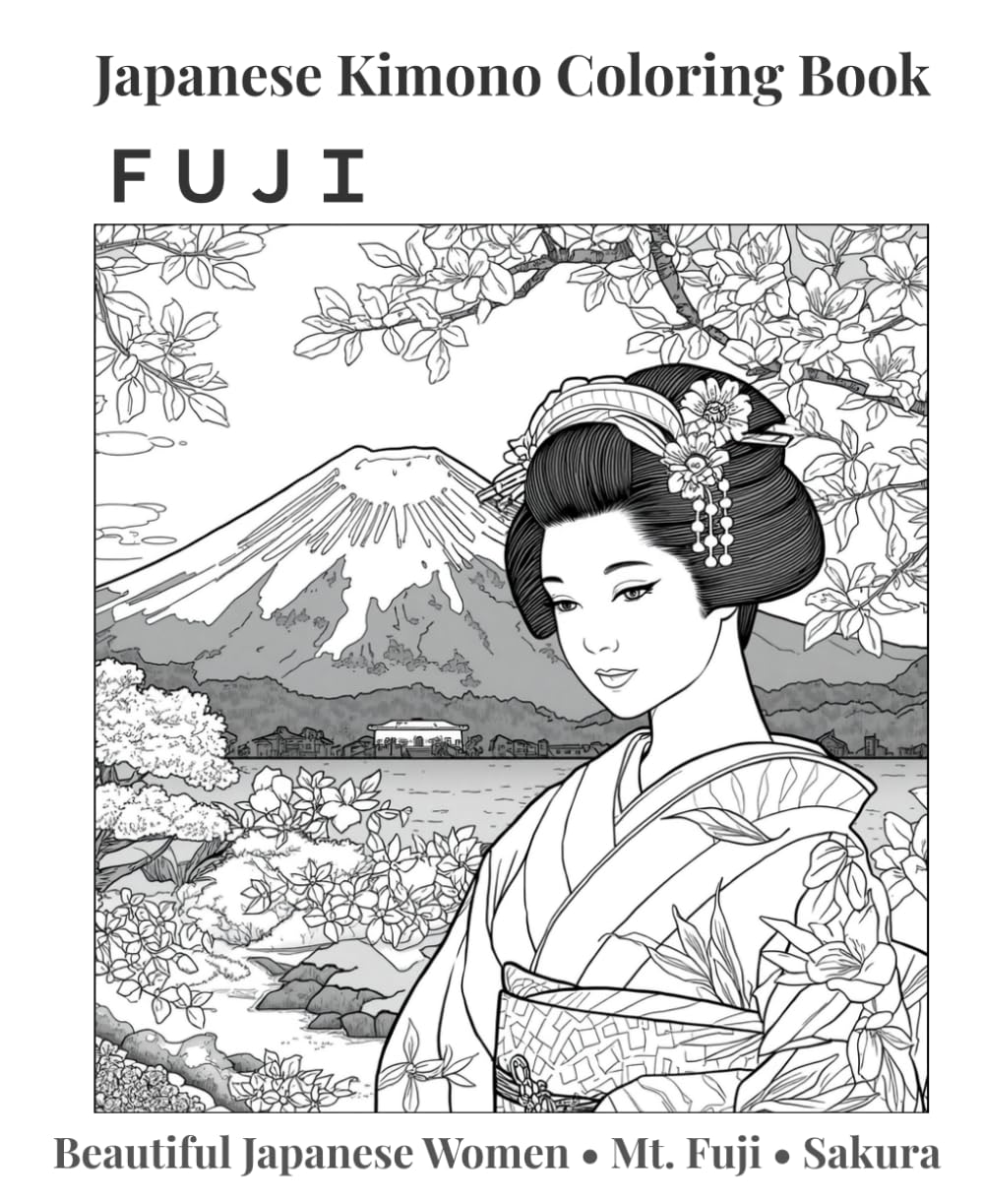 Japanese Beauty Coloring Book: Sakura • Kimono Women • Mt. Fuji