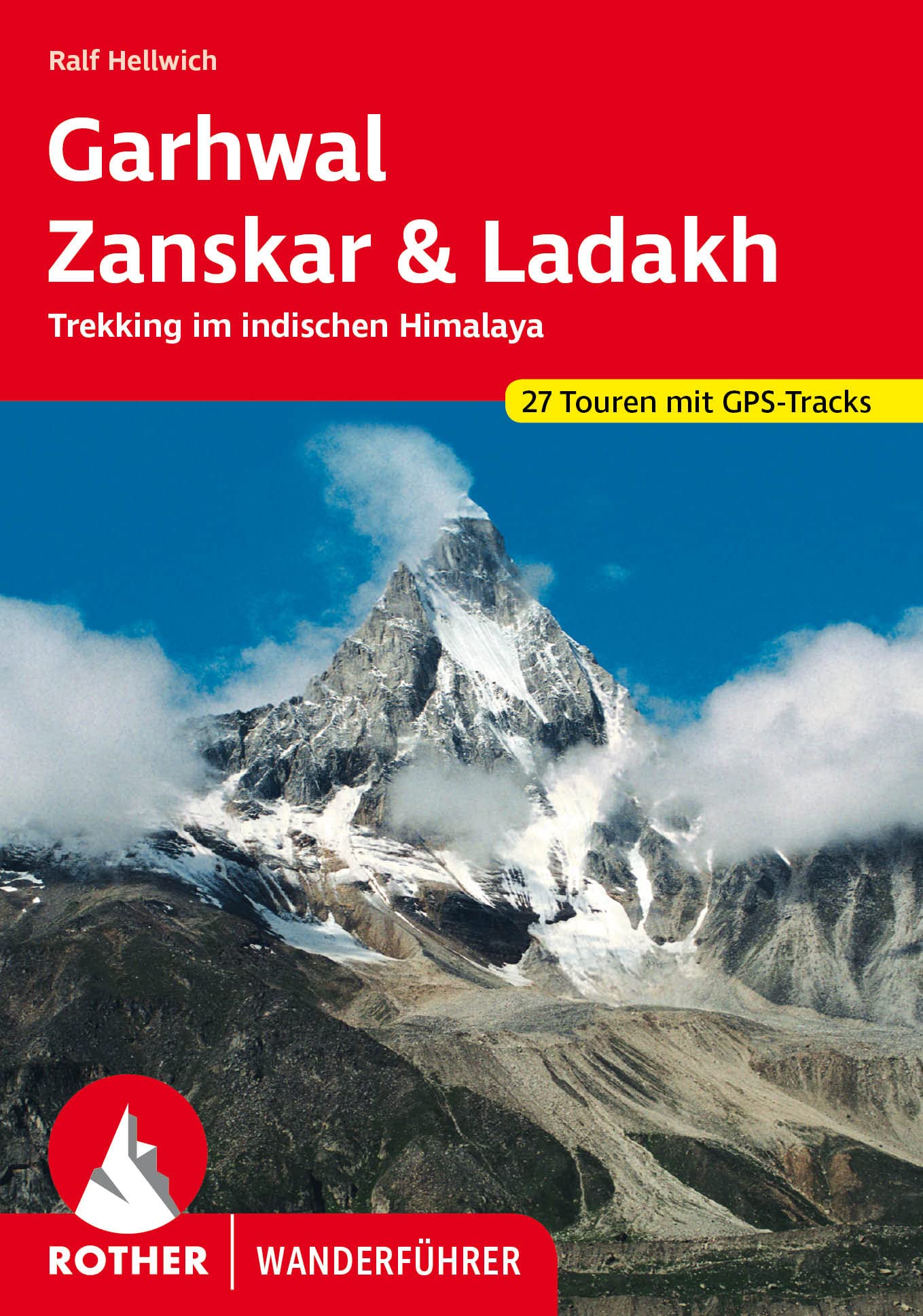 Garhwal, Zanskar, Ladakh: Trekking im indischen Himalaya. 27 Touren mit GPS-Tracks