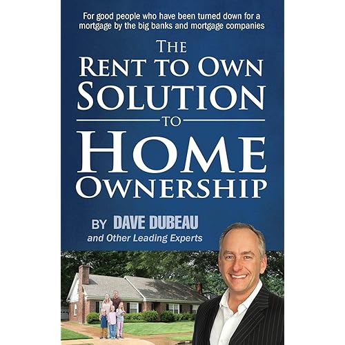 The Rent To Own Solution To Home Ownership: For good people who have been turned down for a mortgage by the big banks and mortgage companies