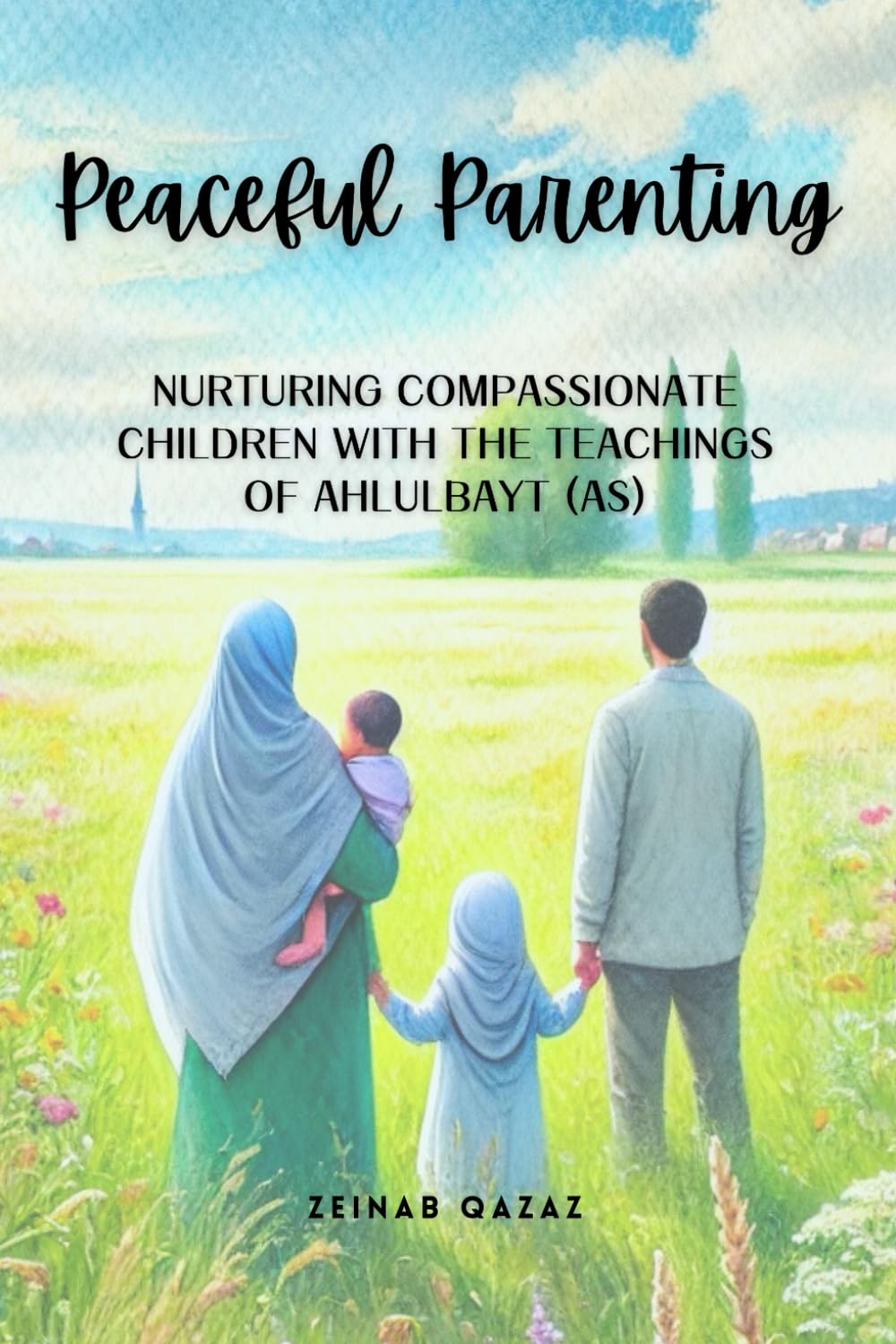 Peaceful Parenting: Nurturing Compassionate Children with the Teachings of Ahlulbayt (AS)