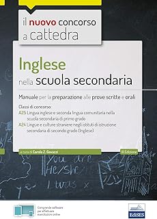 Inglese nella scuola secondaria: Manuale per la preparazione alle prove scritte e orali