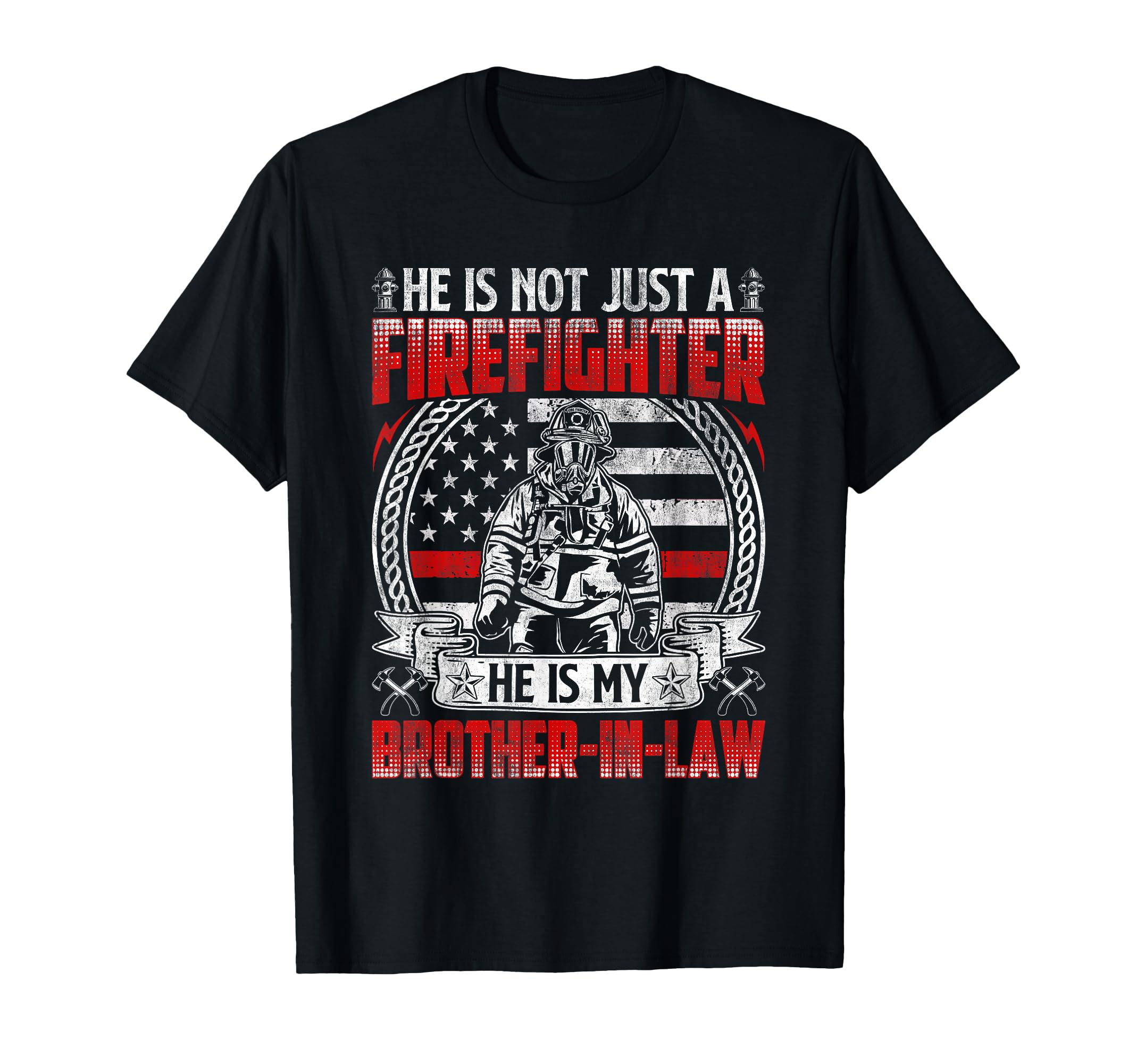 He Is My Brother-in-Law Firefighter T-Shirt
