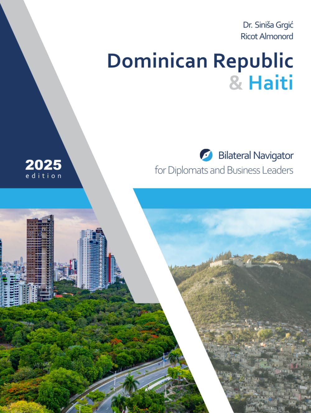 Dominican Republic & Haiti: Bilateral Navigator for Diplomats and Business Leaders, 2025 edition