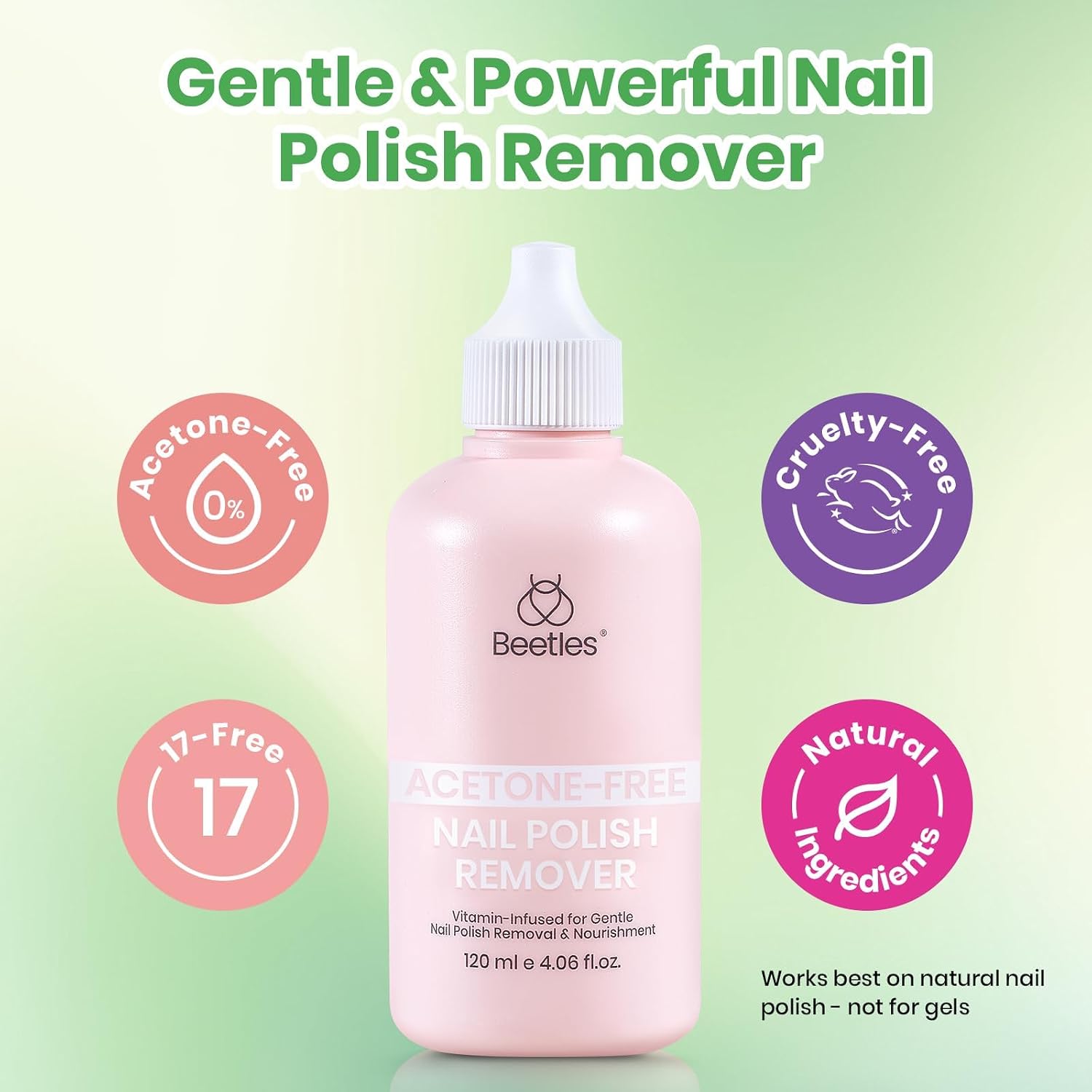 Beetles Nail Polish Remover - Non-Acetone, Fingernail Polish Remover for Natural Nails, Gentle & Natural Formula with Aloe Vera, Glycerin, Keratin with Controllable Bottle Mouth (4.06Fl Oz/120ML)