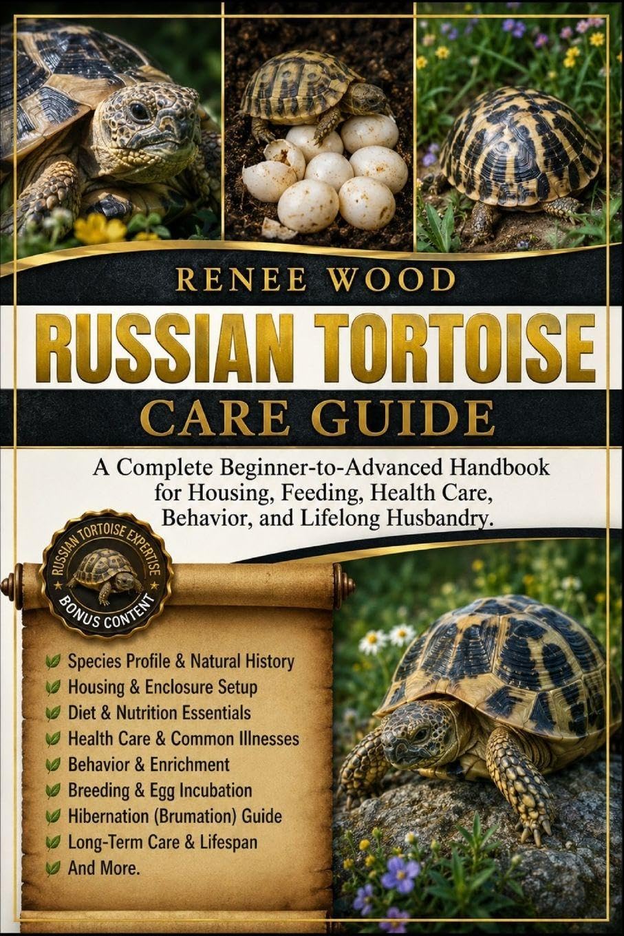 RUSSIAN TORTOISE CARE GUIDE: A Complete Beginner-to-Advanced Handbook for Housing, Feeding, Health Care, Behavior, and Lifelong Husbandry.