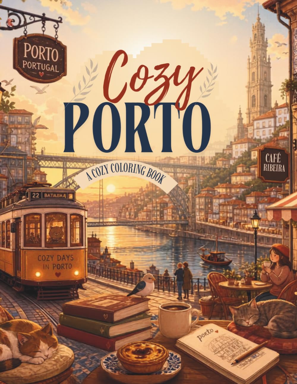 Cozy Porto: A Cozy Coloring Journey Through Porto, Portugal