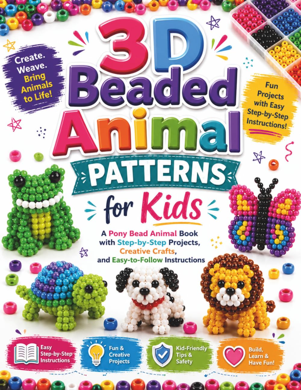 3D Beaded Animal Patterns for Kids: A Pony Bead Animal Book for Kids with Step-by-Step Projects, Creative Crafts, and Easy-to-Follow Instructions