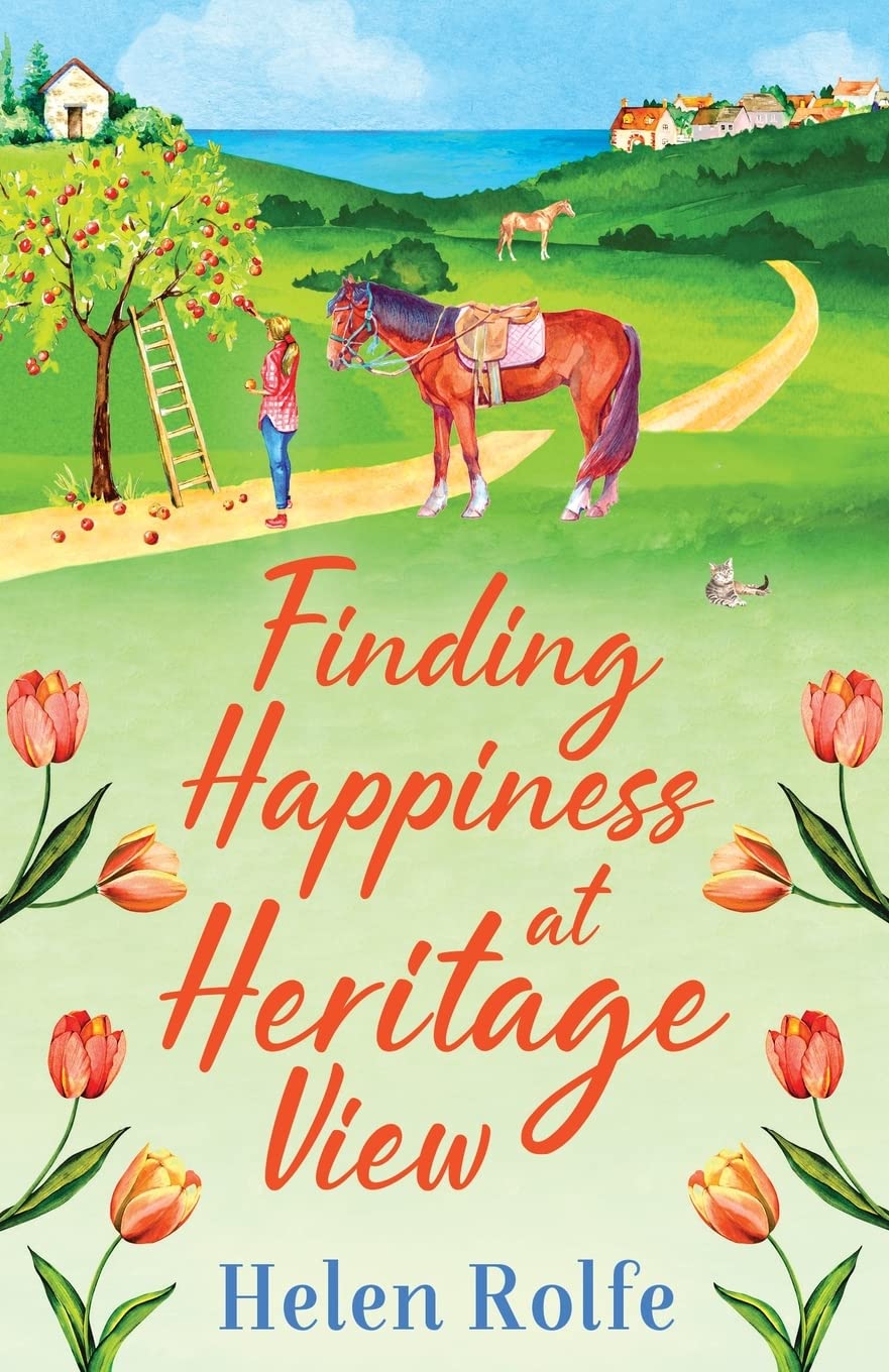 Finding Happiness at Heritage View: A heartwarming, feel-good read from Helen Rolfe (Heritage Cove)