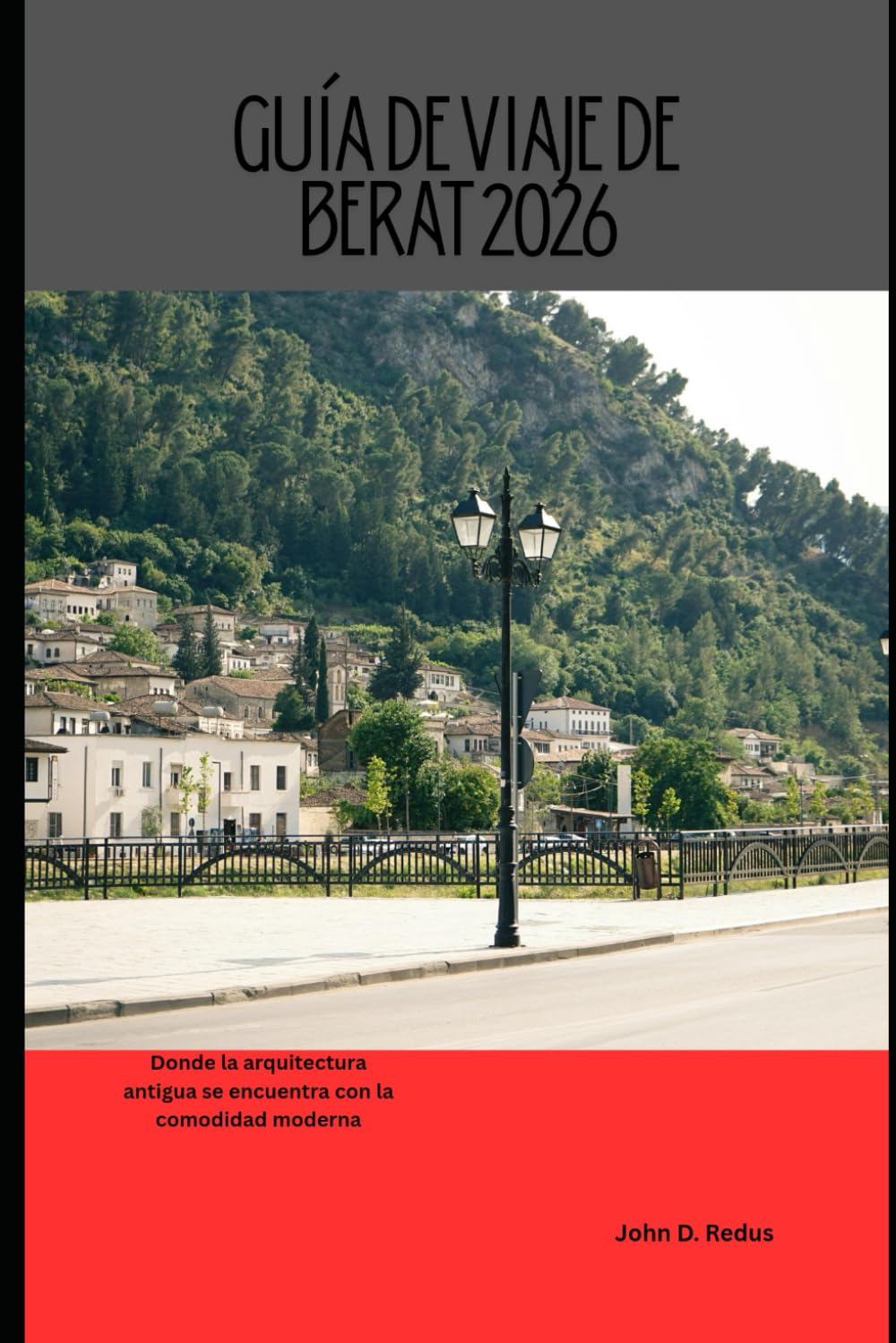 Guía de viaje de Berat 2026: Donde la arquitectura antigua se encuentra con la comodidad moderna (2026 Travel Companion)