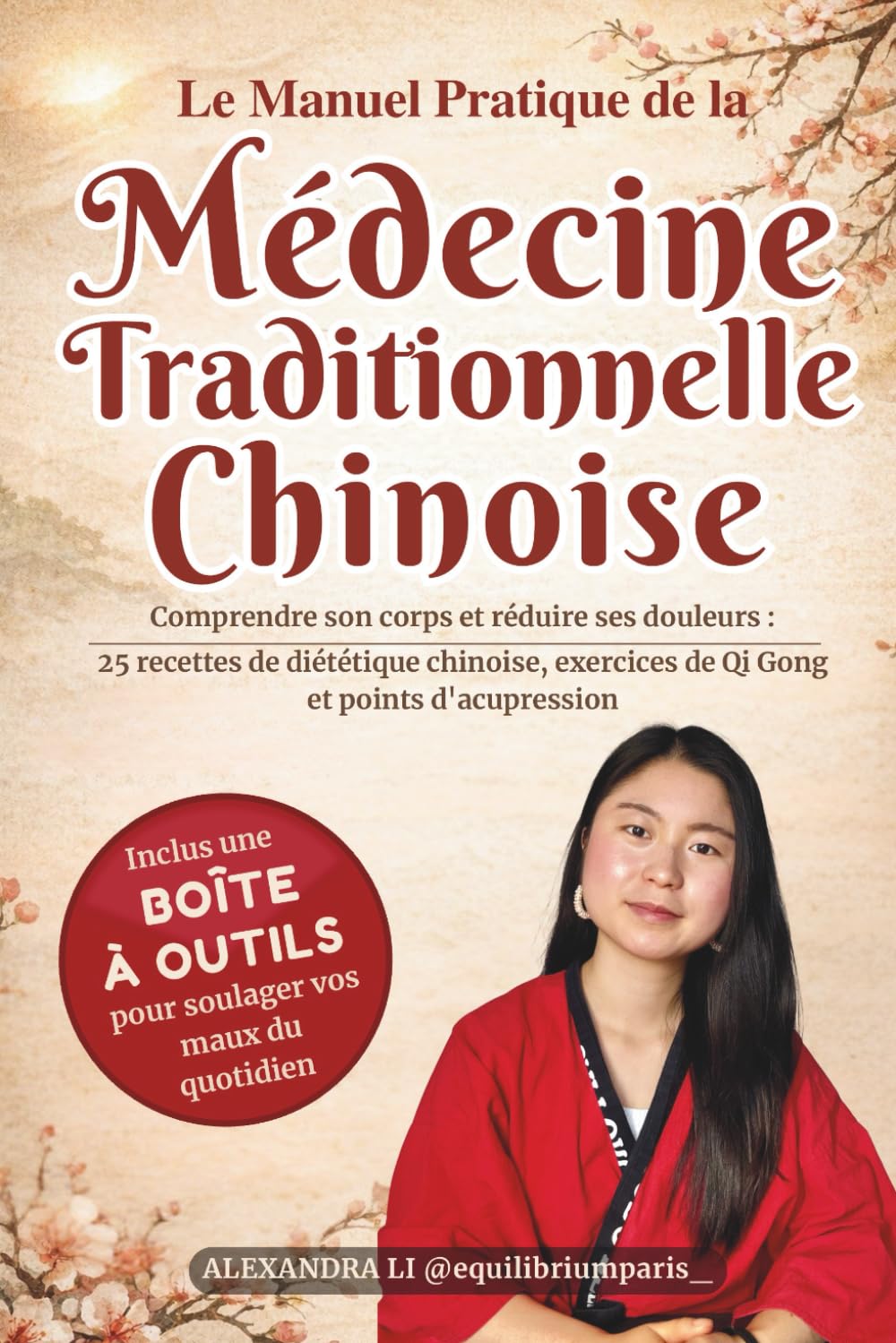 Le Manuel Pratique de la Médecine Traditionnelle Chinoise: Comprendre son corps et réduire ses douleurs : 25 recettes de diététique chinoise, ... Gong et points d'acupression (French Edition)      Paperback – February 27, 2026
