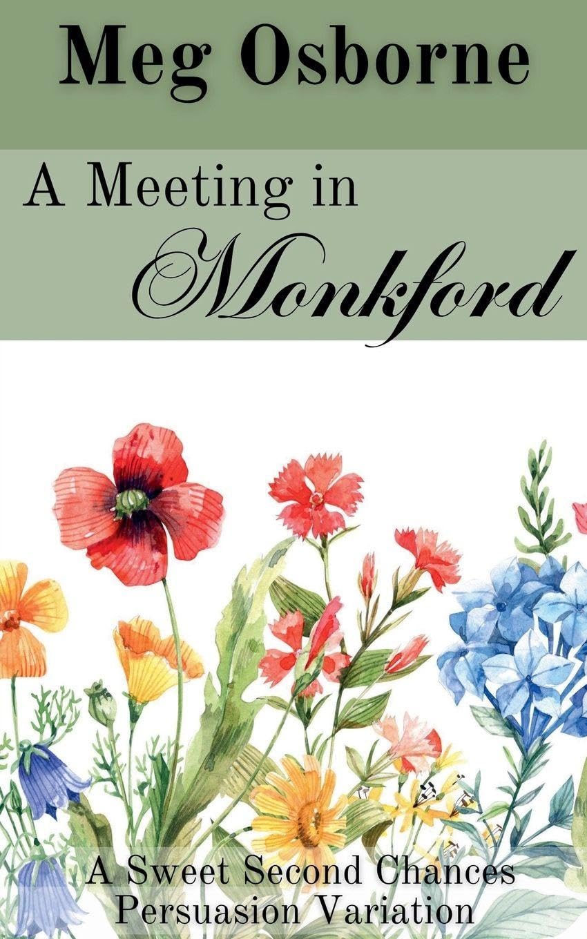A Meeting in Monkford: 6 (Sweet Second Chances Persuasion Variation)