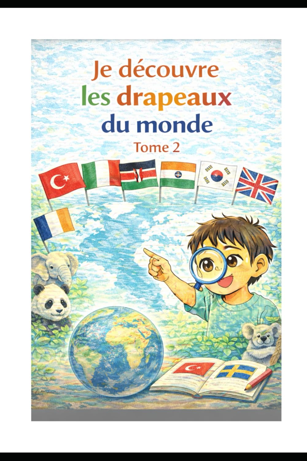 Je découvre les drapeaux du monde tome 2