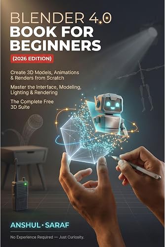 Blender 4.0 Book for Beginners : 3D Modeling & Animation Made Simple - Create 3D Models, Animations & Renders from Scratch. Master the Interface, Modeling, Lighting & Rendering.