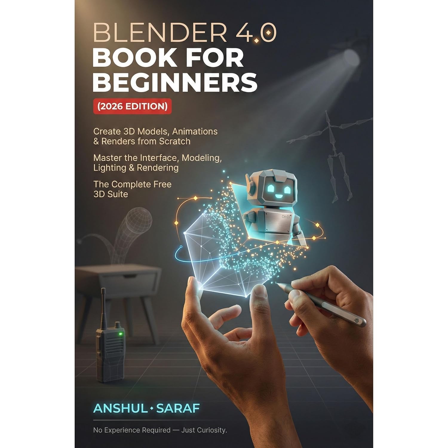 Blender 4.0 Book for Beginners : 3D Modeling & Animation Made Simple - Create 3D Models, Animations & Renders from Scratch. Master the Interface, Modeling, Lighting & Rendering.
