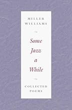 Some Jazz a While: COLLECTED POEMS