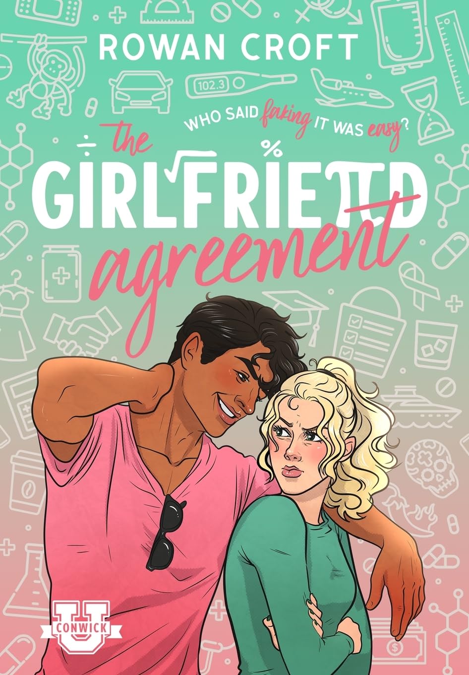 The Girlfriend Agreement: A Slow-Burn Fake Dating College Romcom: 1 (Conwick U)