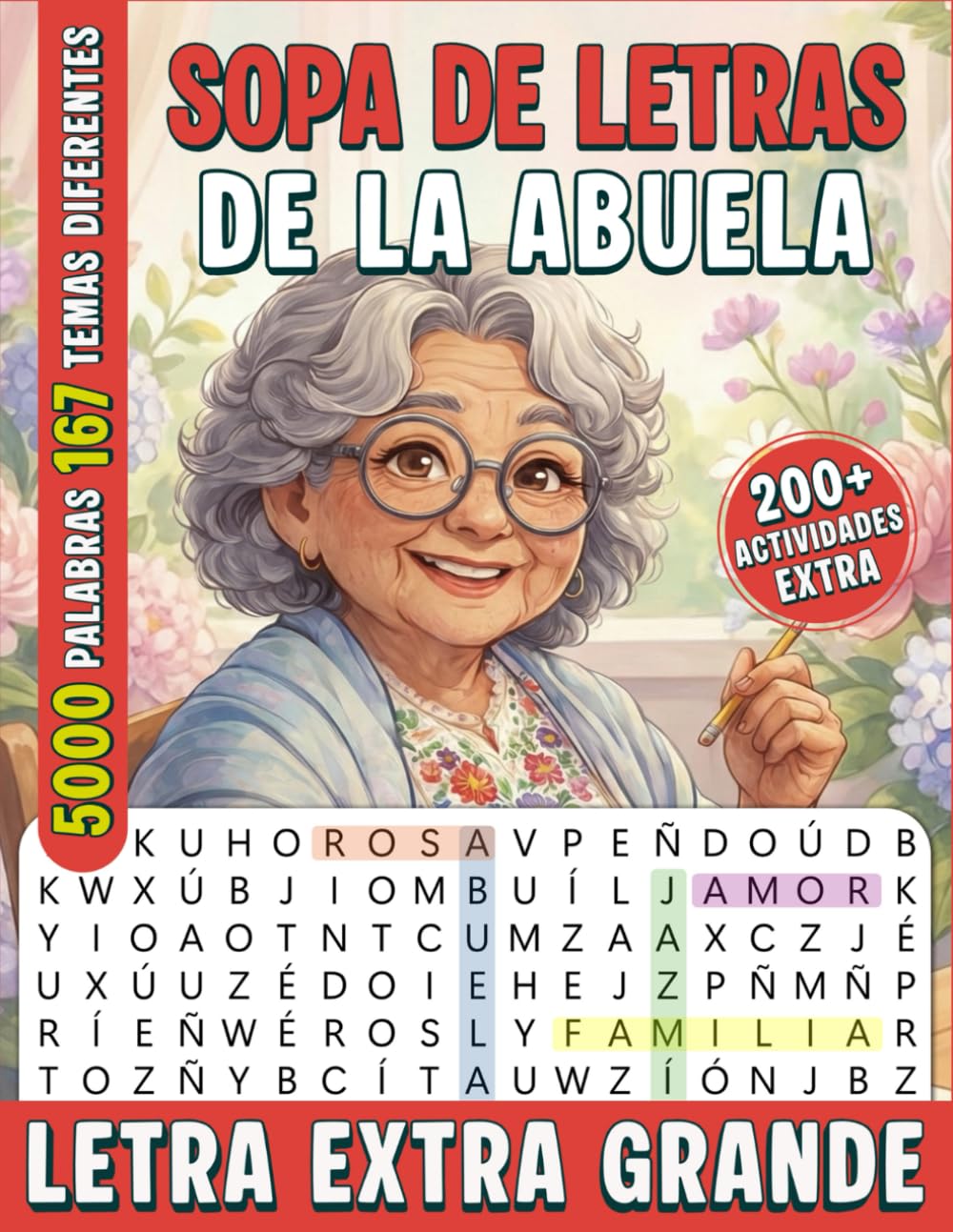 SOPA DE LETRAS DE LA ABUELA: LETRA EXTRA GRANDE Y FÁCIL DE LEER CON 5000 PALABRAS EN ESPAÑOL