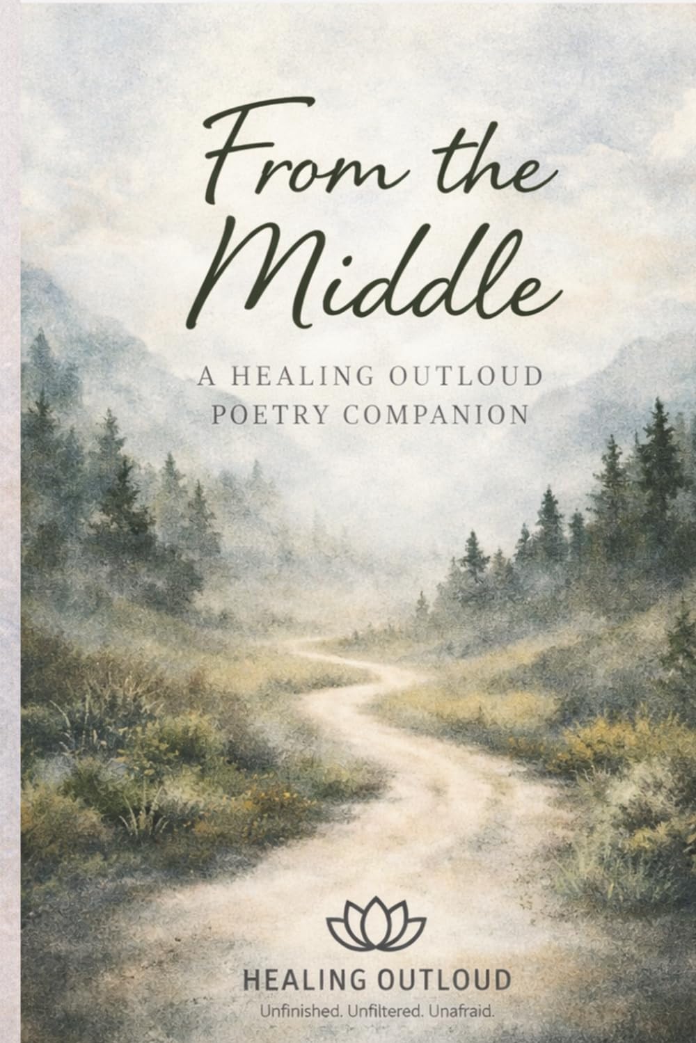 From the Middle: A Healing Outloud Poetry Companion (The Middle Series)