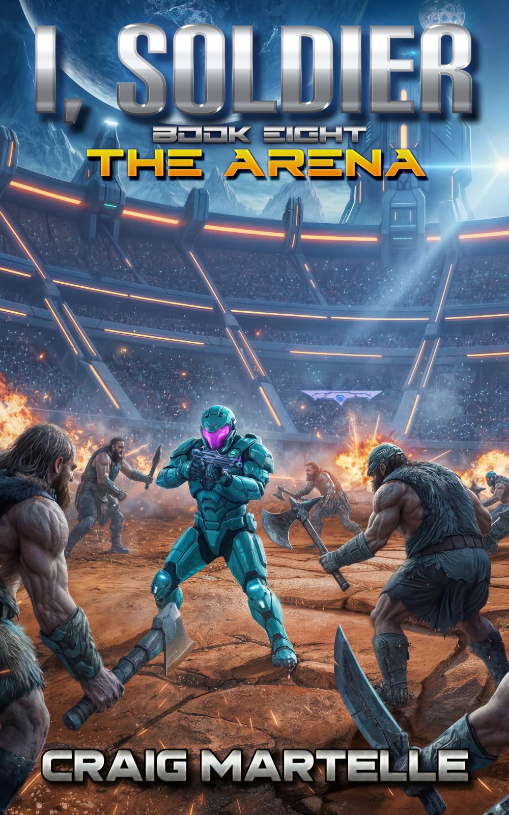 The Arena: A Military Sci-Fi Adventure (I, Soldier)