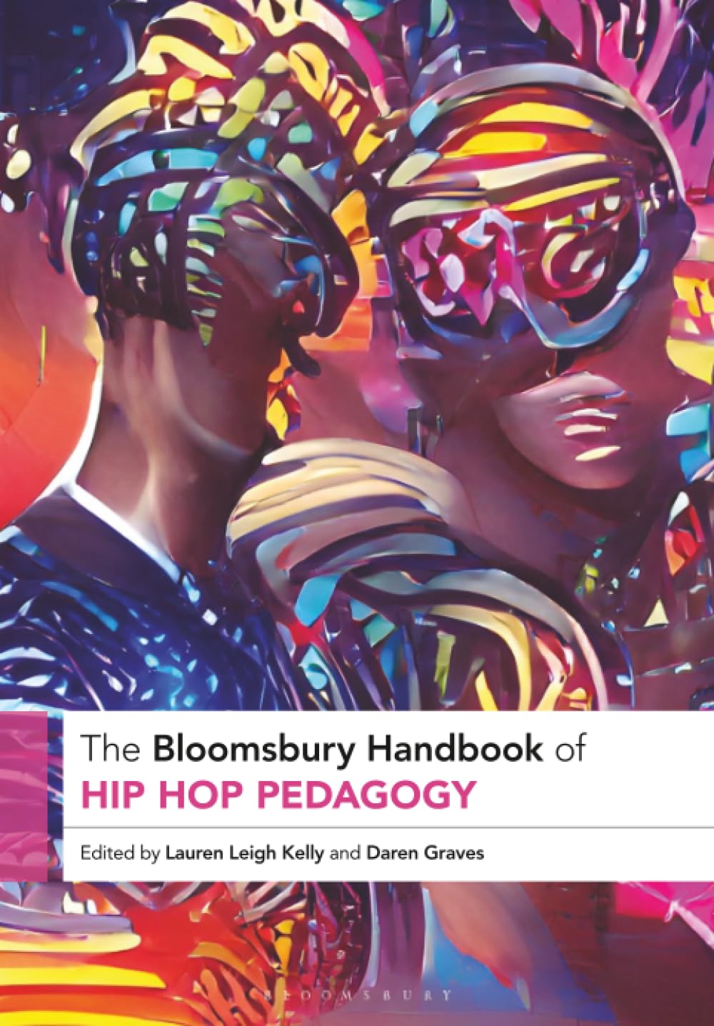 Bloomsbury Handbook of Hip Hop Pedagogy, The